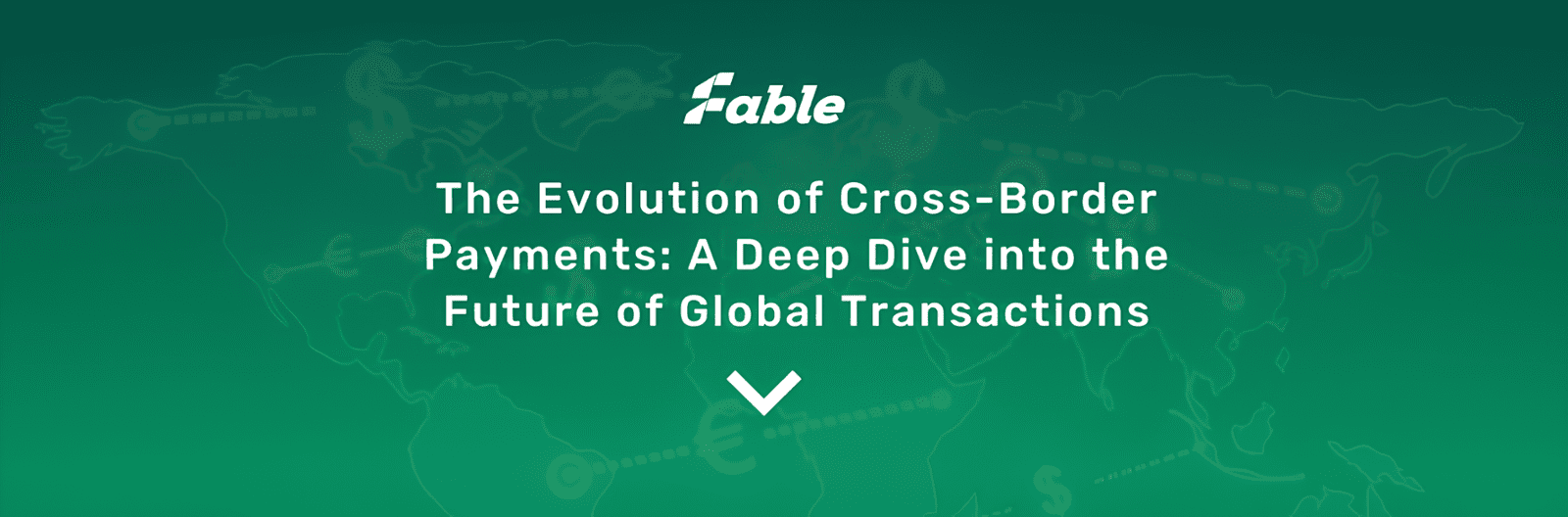 The Evolution of Cross-Border Payments: A Deep Dive into the Future of Global Transactions